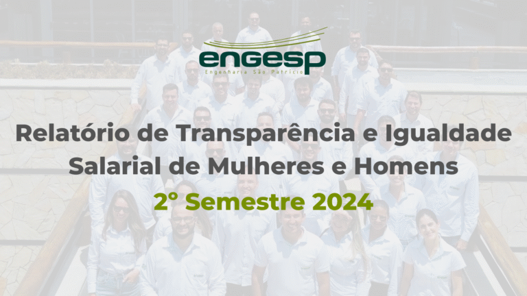 Relatório de Transparência e Igualdade Salarial de Mulheres e Homens – 2º Semestre 2024